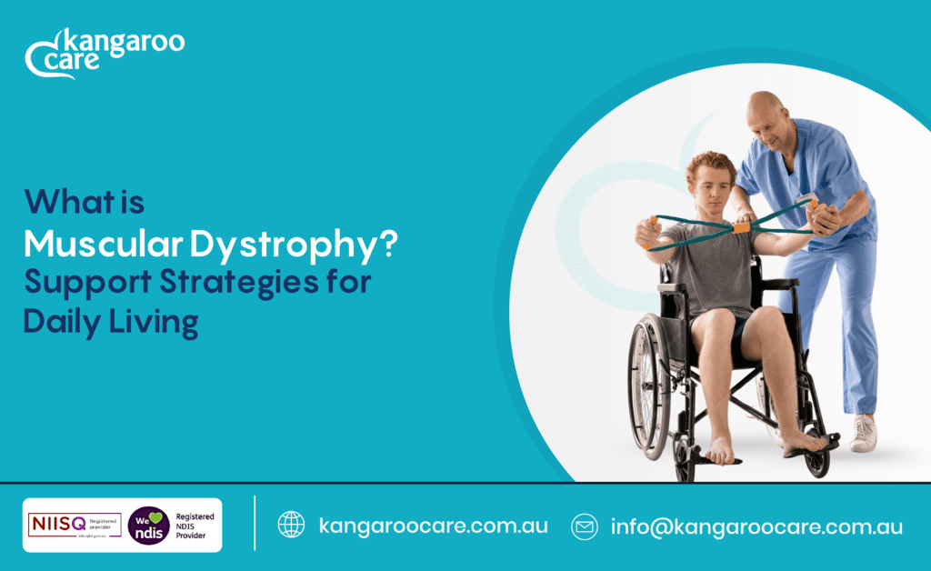 What is Muscular Dystrophy? Support Strategies for Daily Living