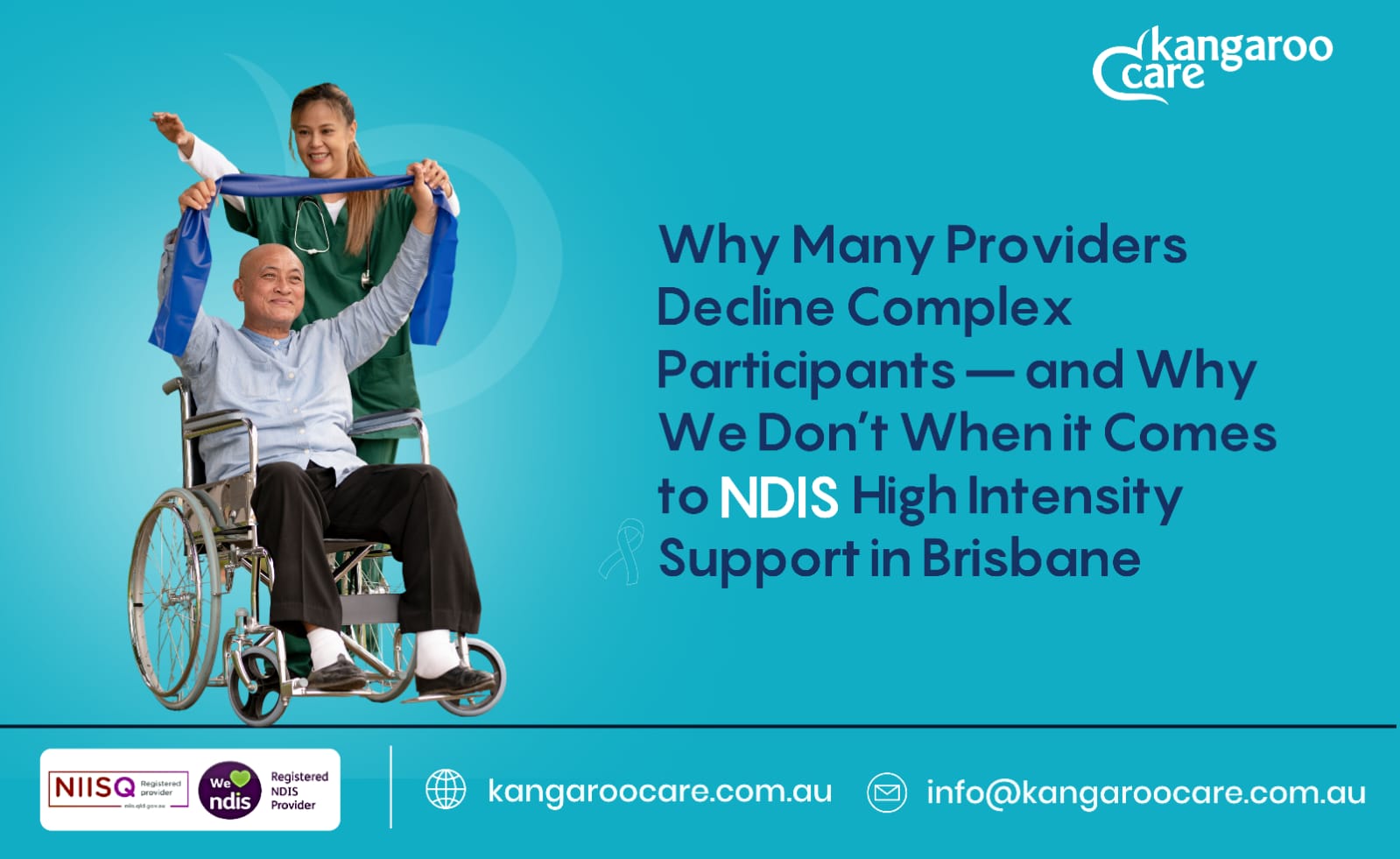 Why Many Providers Decline Complex Participants – and Why We Don’t When it Comes to NDIS High Intensity Support in Brisbane