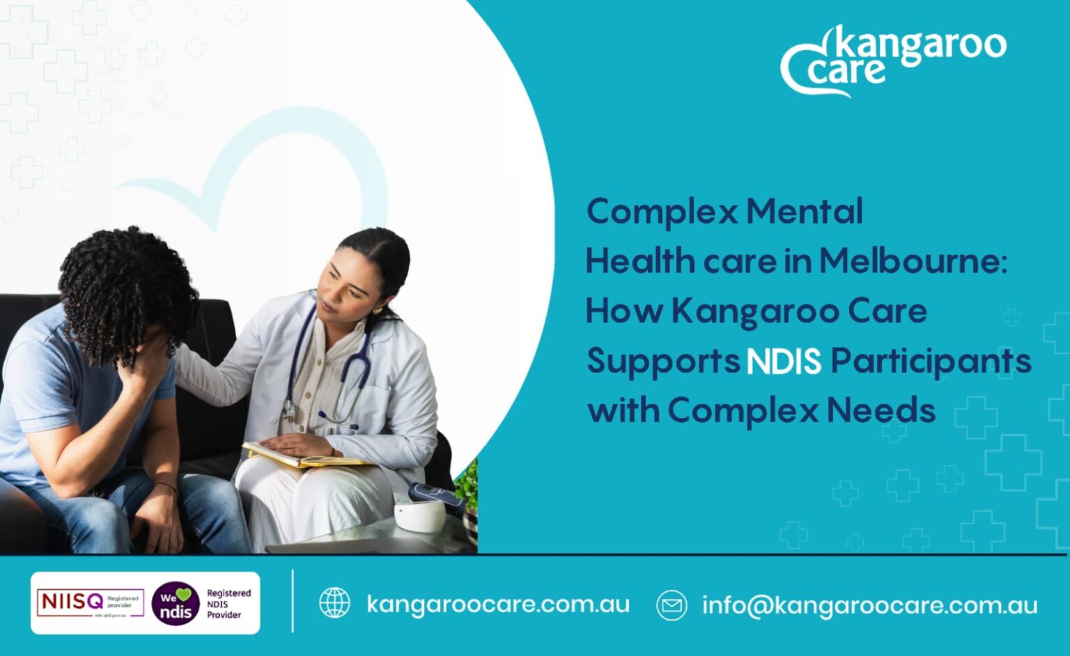 Complex Mental Healthcare in Melbourne: How Kangaroo Care Supports NDIS Participants with Complex Needs