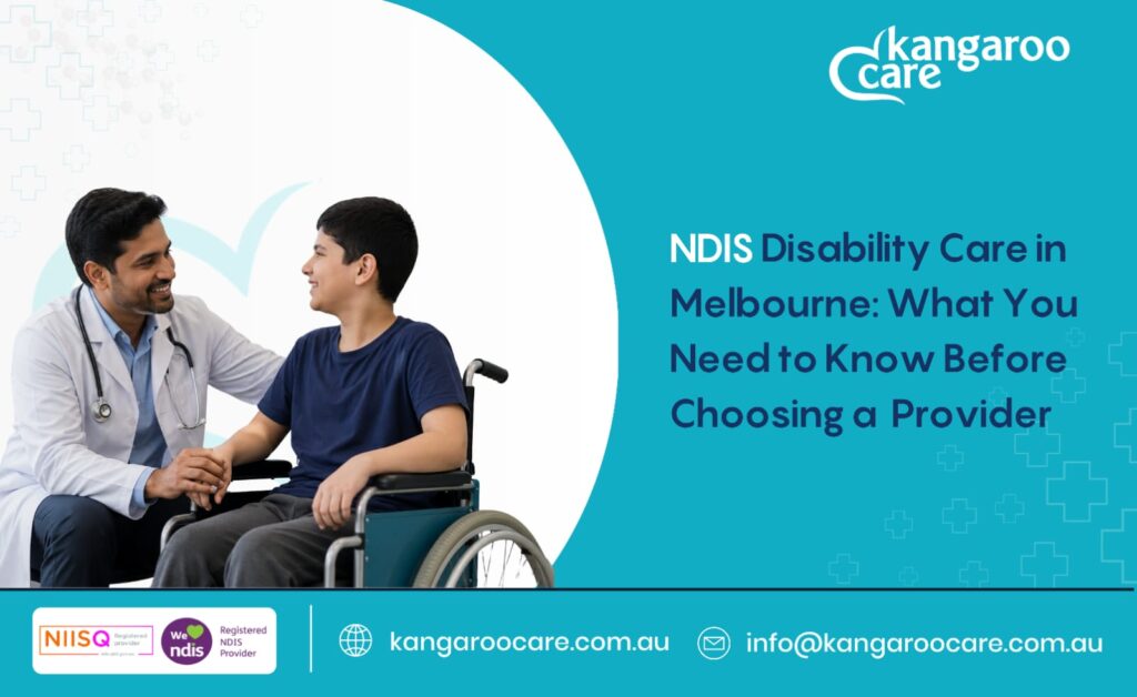 NDIS Disability Care in Melbourne: What You Need to Know Before Choosing a Provider