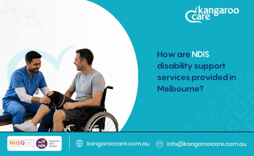 How are NDIS disability support services provided in Melbourne?